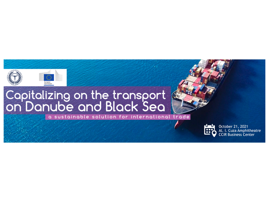 Hybrid conference on Capitalizing on the transport on Danube and Black Sea – a sustainable solution for international trade October 21, 2021