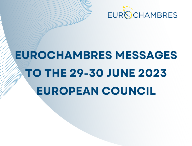 Eurochambres messages to the 29-30 June 2023 European Council