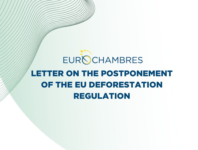 Eurochambres calls for the postponement of the EU Deforestation Regulation by at least one year for all businesses